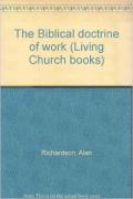 The Biblical Doctrine of Work by Alan Richardson